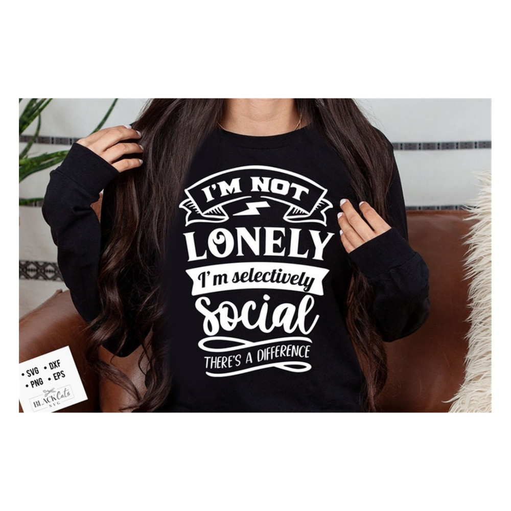 MR-20102023103630-im-not-lonely-im-selectively-social-svg-sassy-svg-image-1.jpg