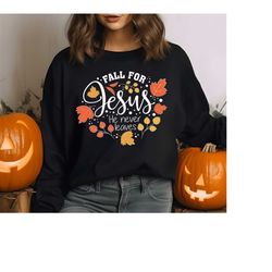 fall for jesus he never leaves sweatshirt, fall sweatshirt, jesus sweatshirt, thanksgiving shirt, christian thanksgiving