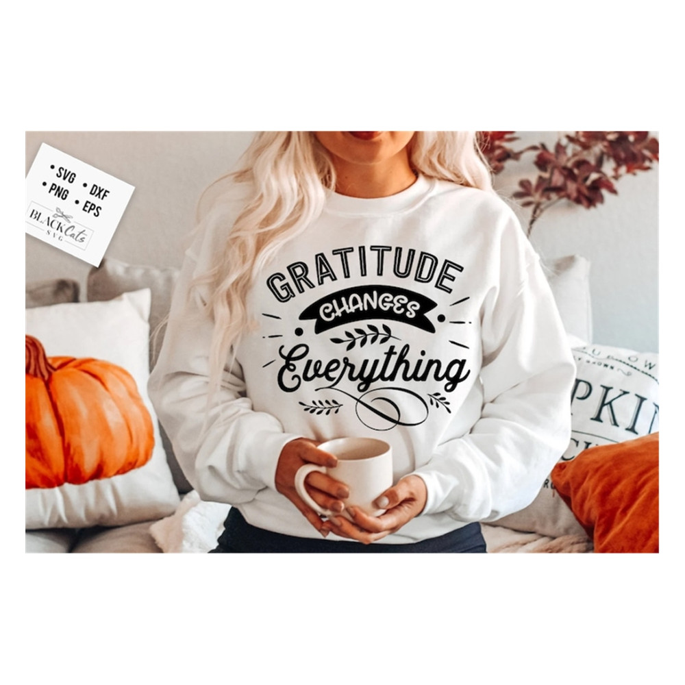 MR-20102023104055-gratitude-changes-everything-svg-give-thanks-svg-image-1.jpg