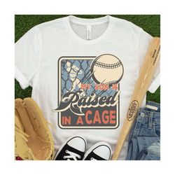 raised in a cage png file for sublimation, dtg printing, baseball png, baseball clipart, retro, baseball mom, sublimatio