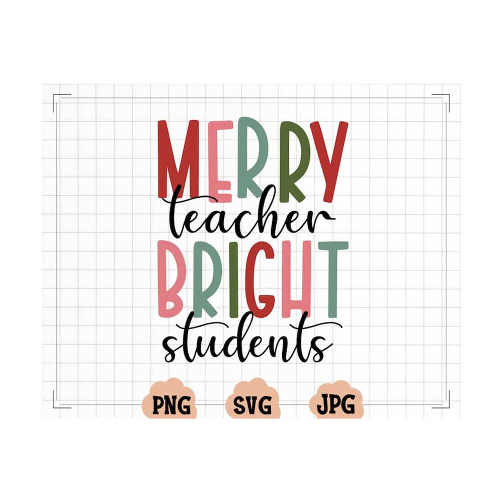 MR-20102023112715-merry-teacher-bright-students-svg-merry-and-bright-christmas-image-1.jpg