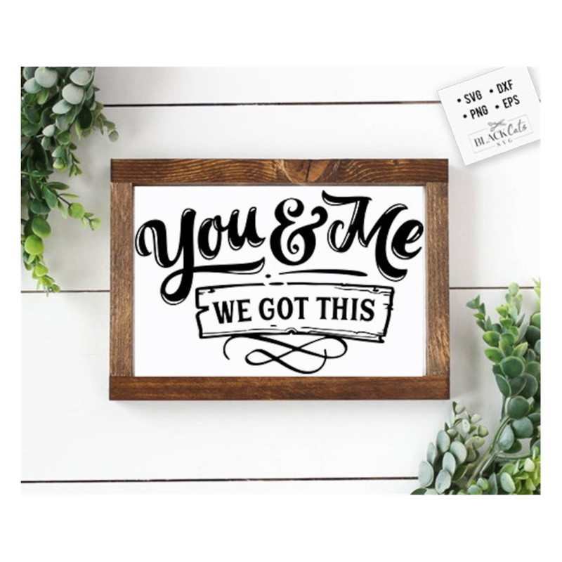 MR-20102023113235-you-and-me-we-got-this-svg-valentines-day-svg-valentine-image-1.jpg