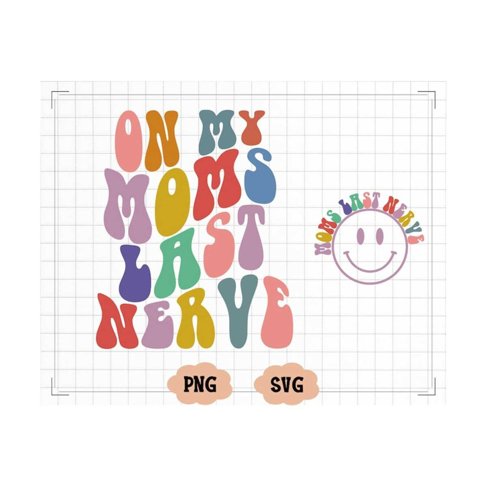 MR-20102023113436-on-my-moms-last-nerve-on-my-moms-last-nerve-svgpng-mom-png-image-1.jpg