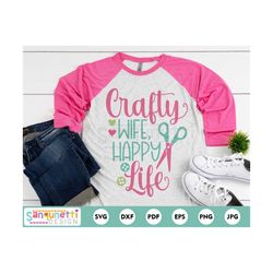 crafty wife happy life svg, crafting and hobby svg, png jpg dxf svg, cricut and silhouette, instant download