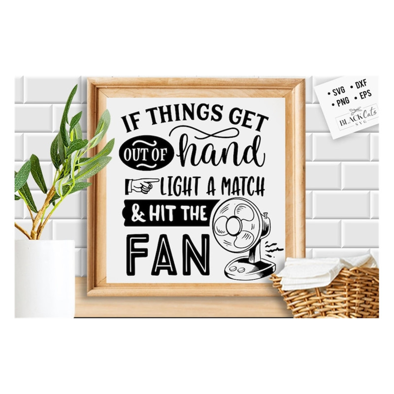 MR-20102023114153-if-things-get-out-of-hand-light-a-match-svg-bathroom-svg-image-1.jpg