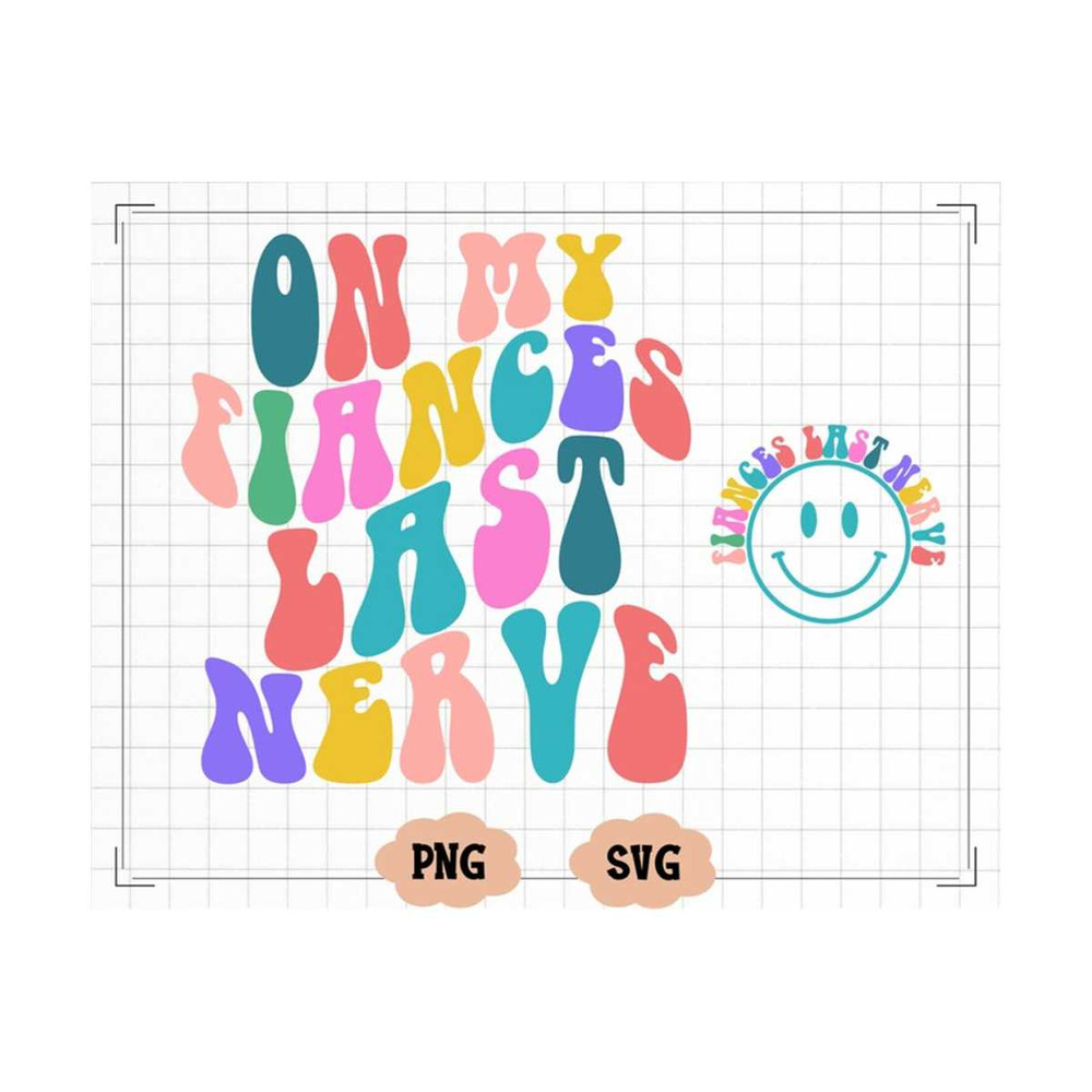 MR-20102023114826-on-my-fiances-last-nerve-on-my-fiances-last-nerve-svgpng-image-1.jpg