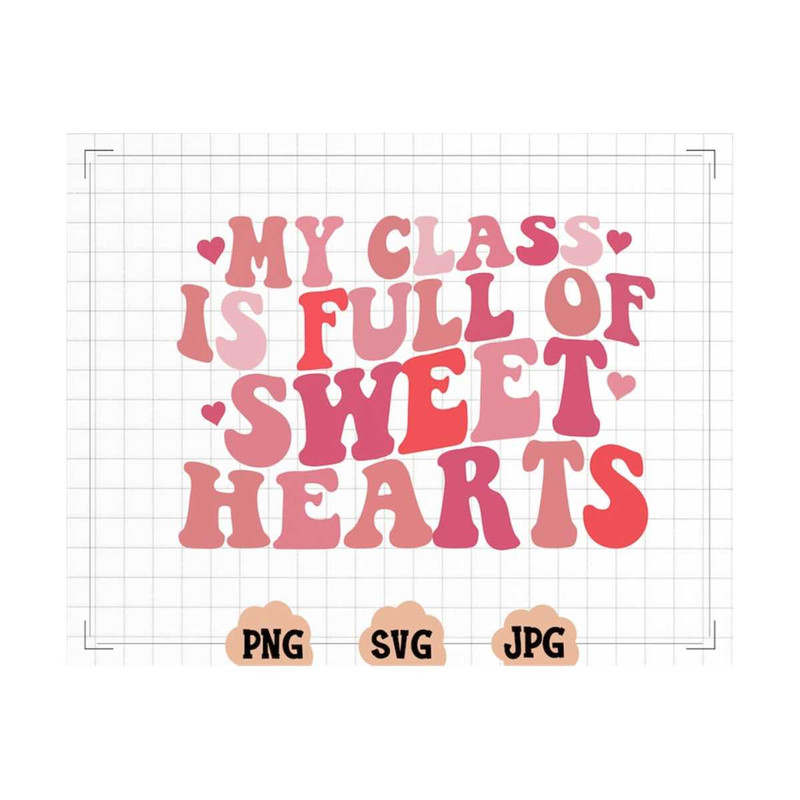 MR-2010202311572-my-class-is-full-of-sweet-hearts-teacher-valentines-day-image-1.jpg