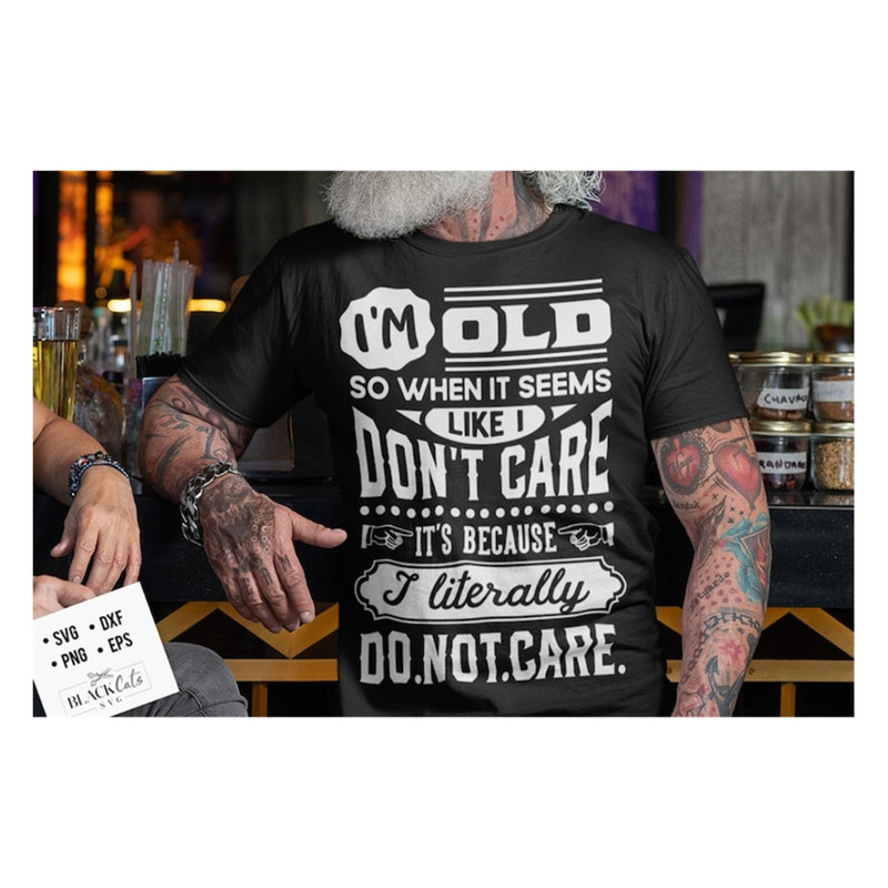 MR-2010202311585-im-old-so-when-it-seems-like-i-dont-care-svg-image-1.jpg