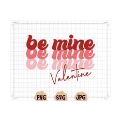 be mine svg - valentine svg - valentines - valentines png - be mine - valentine png - retro valentines png - valentines