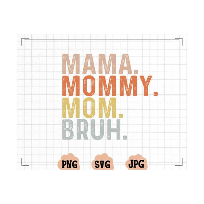 MR-20102023122231-mama-mommy-mom-bruh-svg-cut-file-funny-mom-sublimation-image-1.jpg