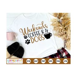 weekends coffee and dogs svg, dog mama svg, pet svg, silhouette and cricut