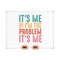 MR-20102023123049-its-me-hi-im-the-problem-its-me-svg-png-image-1.jpg