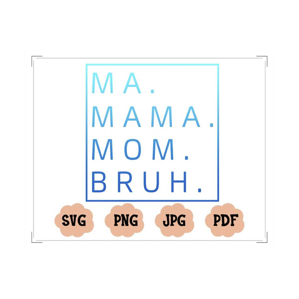 MR-2010202313221-mama-mommy-mom-bruh-svg-cut-file-funny-mom-sublimation-image-1.jpg