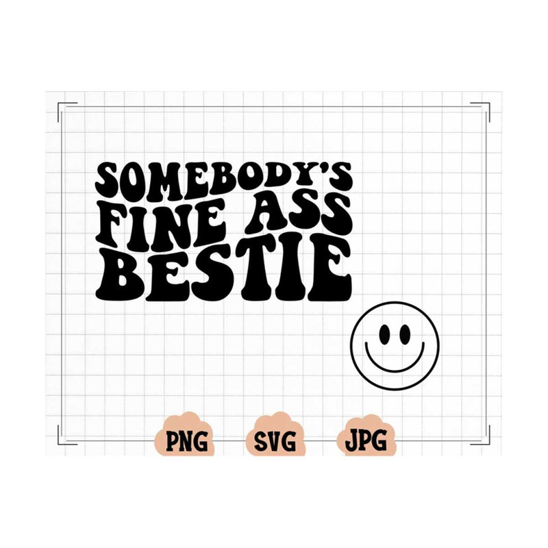 MR-2010202313622-somebodys-fine-ass-bestie-svg-bestie-png-friend-svg-image-1.jpg