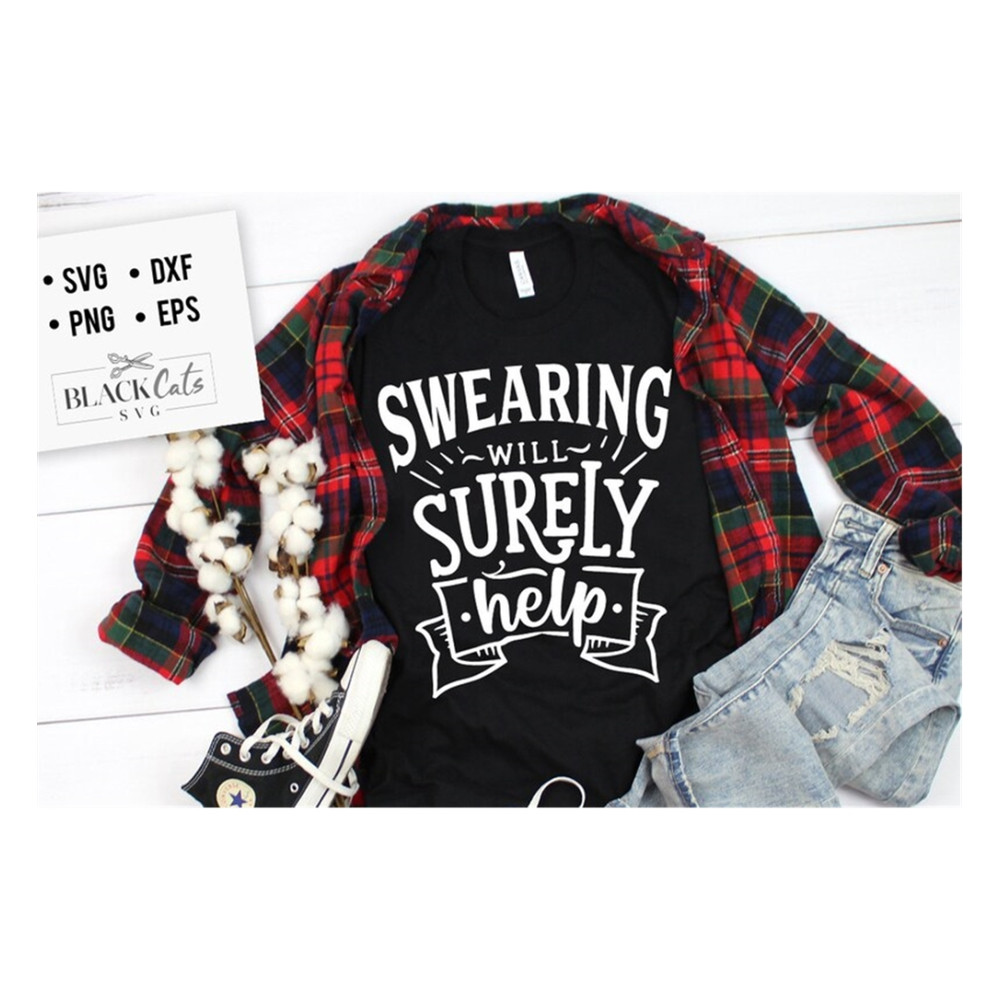 MR-20102023134840-swearing-will-surely-help-svg-maybe-swearing-will-help-svg-image-1.jpg