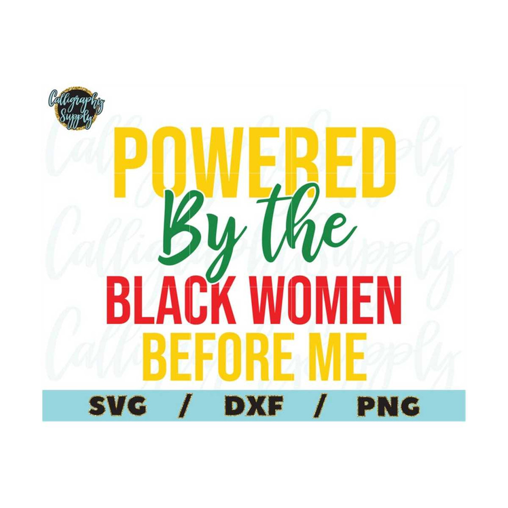 MR-20102023135235-powered-by-the-black-woman-before-me-svg-juneteenth-svg-image-1.jpg