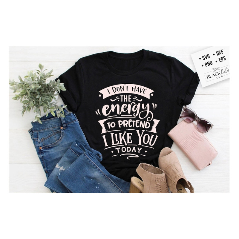 MR-20102023135245-i-dont-have-the-energy-to-pretend-svg-sassy-svg-image-1.jpg