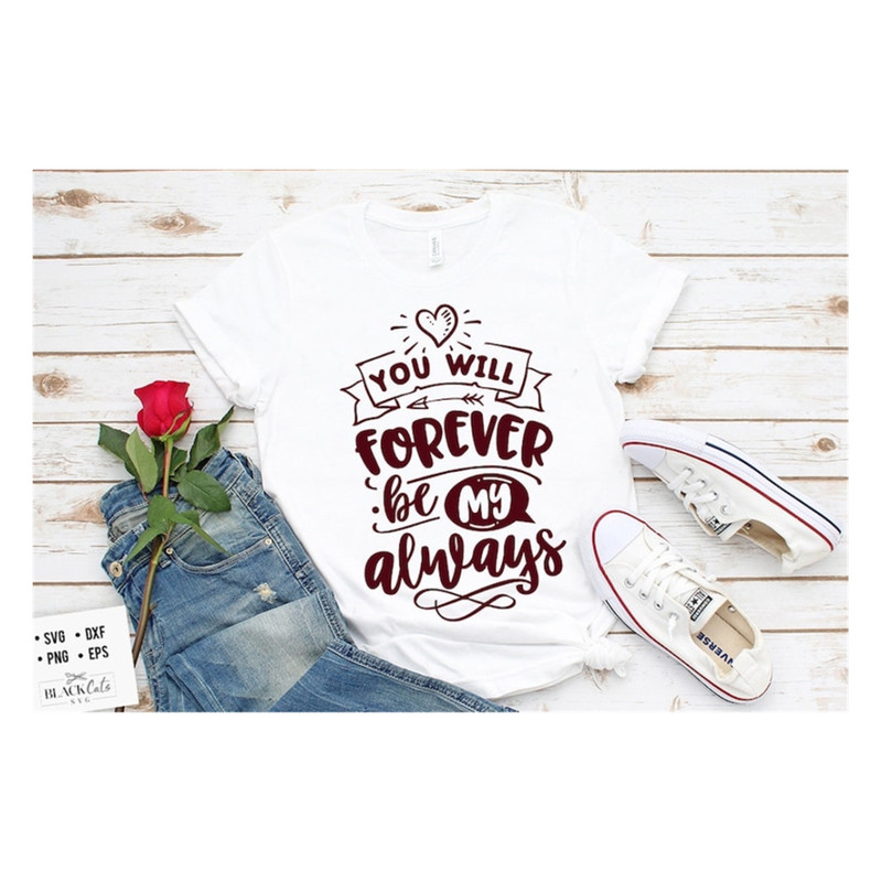MR-20102023135325-you-will-forever-be-my-always-svg-valentines-day-svg-image-1.jpg