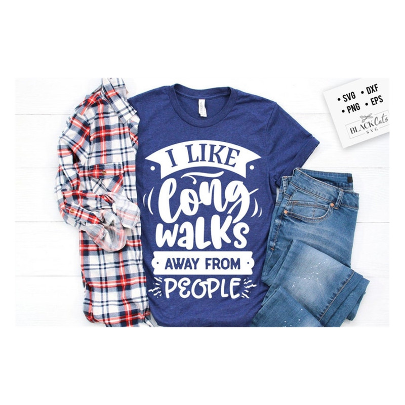 MR-20102023135542-i-like-long-walks-away-from-people-svg-antisocial-svg-image-1.jpg