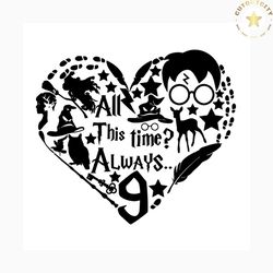 all this time always svg, trending svg, harry potter, harry svg, potter svg, wizard svg, harry potter clipart, harry pot