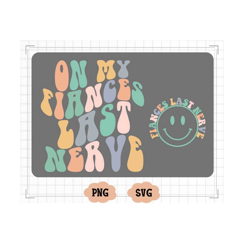 MR-20102023141435-on-my-fiances-last-nerve-on-my-fiances-last-nerve-svgpng-image-1.jpg