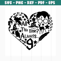 all this time always svg, trending svg, harry potter, harry svg, potter svg, wizard svg, harry potter clipart, harry pot