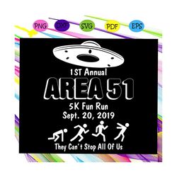 1st annual area 51, 1st annual area 51 5k run run svg, area 51 ,1st annual area svg, nevada svg,ufo svg,trending svg for