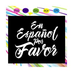 en espaol por favor teacher svg, teacher life, teacher gift, world languages, funny teacher svg, nacho average, gift for