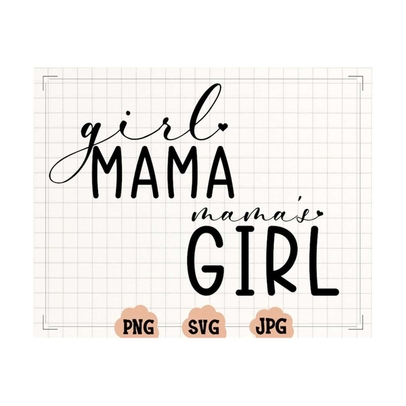 MR-20102023141941-mamas-girl-svg-png-girl-mama-svg-png-mama-and-me-image-1.jpg