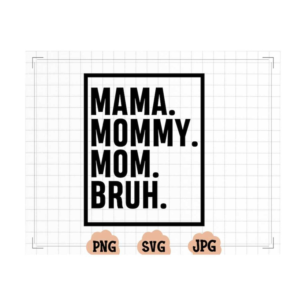 MR-20102023142440-mama-mommy-mom-bruh-svg-cut-file-funny-mom-sublimation-image-1.jpg