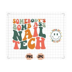 somebody's bomb ass nail tech svg png, somebody's, nail tech, nail artist, wavy, trending, sublimation, cut file, digit