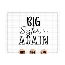 big sister again svg, big sister svg, dxf and png instant download, promoted to big sister svg, pregnancy announcement s