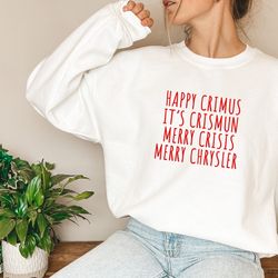 Christmas Sweatshirt and Hoodie, Happy Chrimus, Merry Chrysler, Funny Christmas Shirt, Vine Shirt, Long Sleeve Shirt, Vi