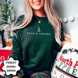 Christmas Sweatshirt,  Christmas Tree Sweatshirt, Rocking around Sweatshirt, Holiday Apparel, Womens Holiday Sweatshirt,