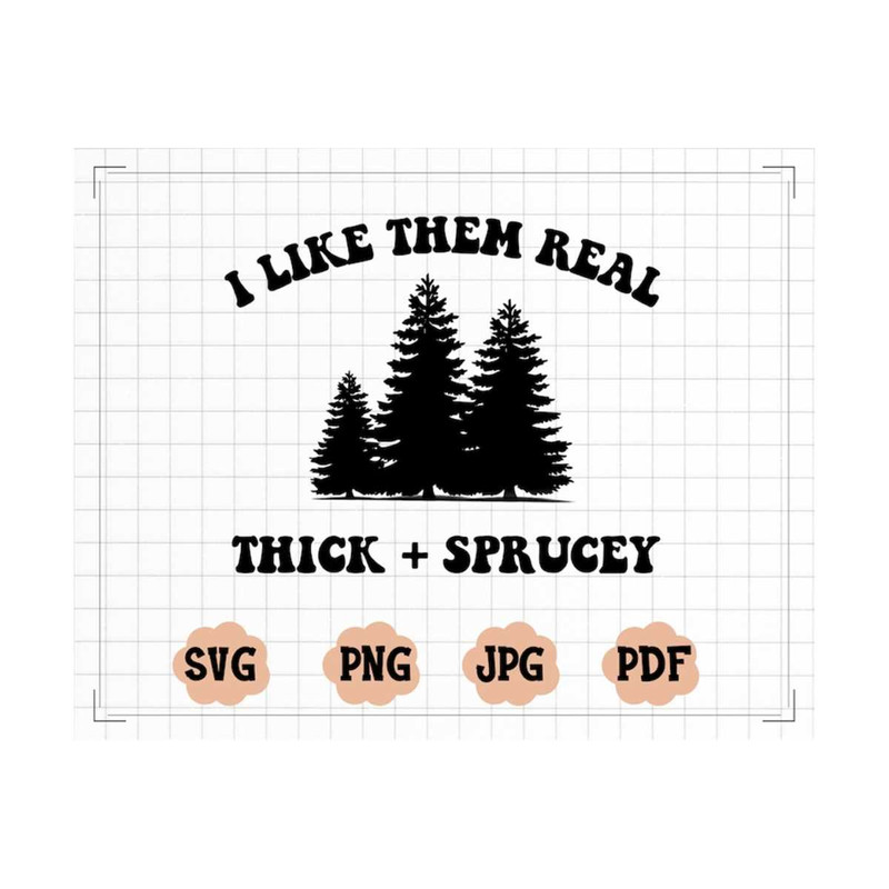 MR-20102023151154-i-like-them-real-thick-and-sprucey-christmas-png-christmas-image-1.jpg