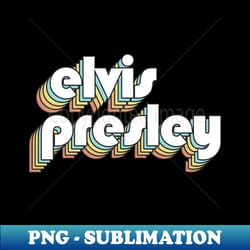elvis presley - retro rainbow typography faded style - high-quality png sublimation download - stunning sublimation graphics