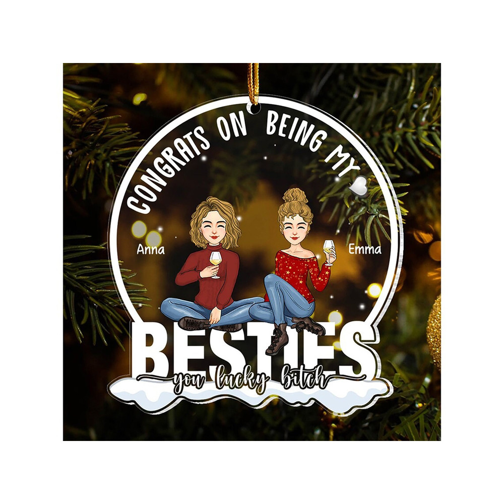 Custom Friends Besties Sisters Ornament, Personalized Bestie Ornament, Christmas Gift For Best Friend, Sisters, BFF, Christmas Decor - 1.jpg