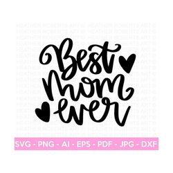 best mom ever svg, mom shirt svg, mother's day gift, mom life, blessed mama, hand lettered mom quotes, cut files for cricut, silhouette