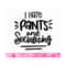20102023152450-i-hate-pants-and-socializing-svg-sarcastic-svg-sarcasm-svg-image-1.jpg