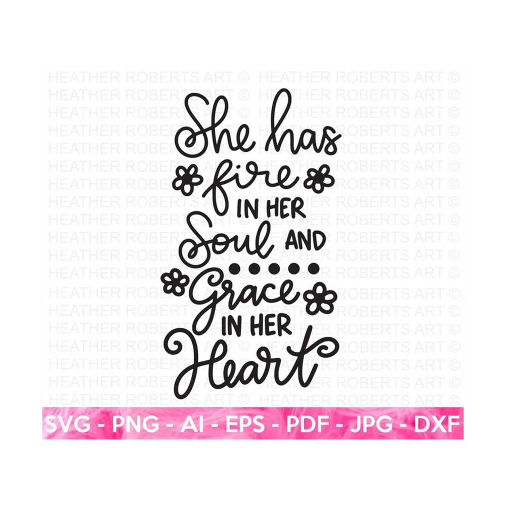 20102023152733-she-has-fire-in-her-soul-and-grace-in-her-heart-svg-grace-image-1.jpg