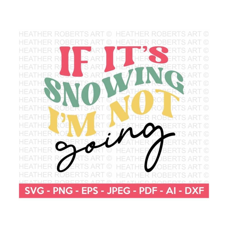 2010202315305-if-its-snowing-im-not-going-retro-svg-retro-christmas-quotes-image-1.jpg