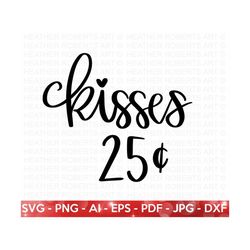 kisses 25 cents svg, valentine's  day shirts svg, valentine onesie svg, cute valentines svg, valentine gift, hand written, cut file cricut