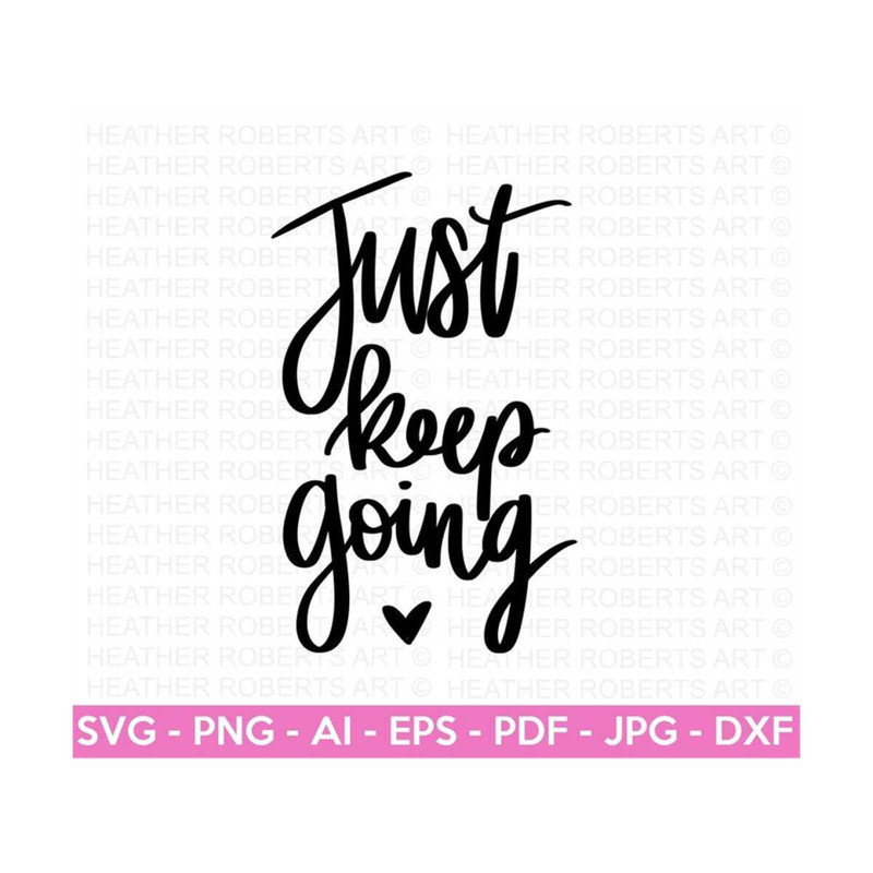 20102023153342-just-keep-going-svg-positive-quote-svg-self-love-svg-image-1.jpg