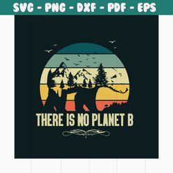 vintage there is no planet b, trending svg, earth svg, the earth day svg, earth day gifts svg, happy earth day svg, eart