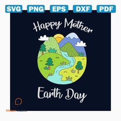 happy mother earth day svg, trending svg, earth svg, the earth day svg, earth day gifts svg, happy earth day svg, earth