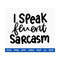 20102023154053-i-speak-fluent-sarcasm-svg-sarcastic-svg-sarcasm-svg-image-1.jpg