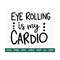 20102023154157-eye-rolling-is-my-cardio-svg-sarcastic-svgsarcasm-svg-image-1.jpg