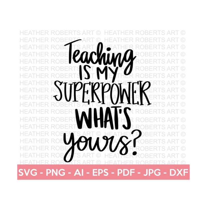 20102023154237-teaching-is-my-superpower-svg-teacher-svg-school-svg-teach-image-1.jpg
