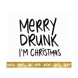merry drunk i'm christmas svg, funny christmas shirt svg, funny christmas svg, drunk svg, christmas svg, cricut cut file, silhouette