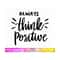 20102023154625-always-think-positive-svg-think-positive-svg-motivational-image-1.jpg